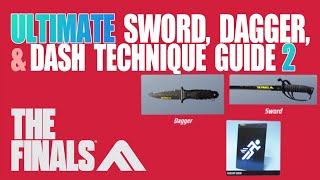 *Updated* ULTIMATE Sword, Dagger, and Dash Technique Guide - THE FINALS