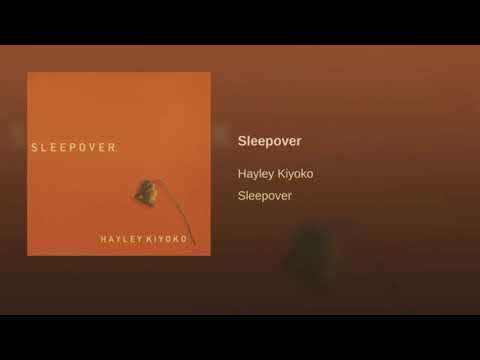 Sleepover- Hayley Kiyoko