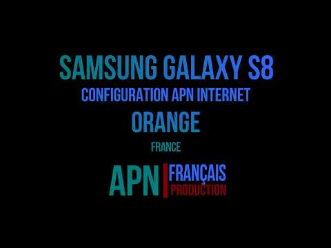 Orange  configuration apn Internet Samsung Galaxy S8