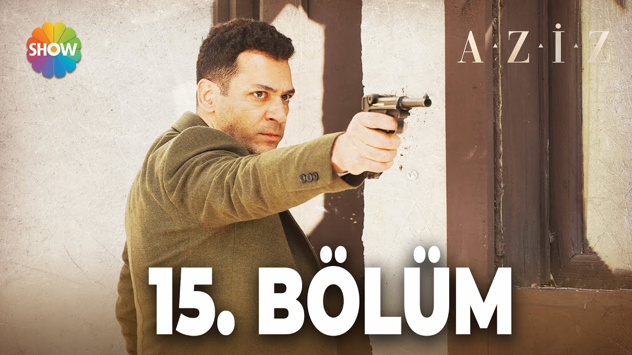 Aziz 15. Bölüm