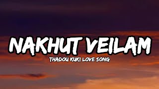 NAKHUT VEILAM // MAXXY MINTHANG // THADOU KUKI LOVE SONG LYRICS VIDEO.
