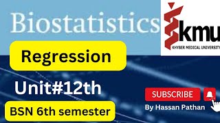 Regression Unit#12 || 6th semester biostatistics #kmupdates #bakhtyar #slideshow