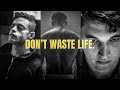Dont waste your life away anymore  best motivational speeches
