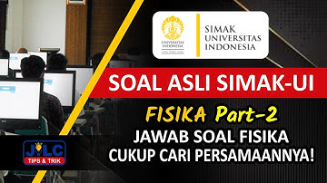 Bahas Tuntas Soal Asli SIMAK-UI | Fisika Part-2