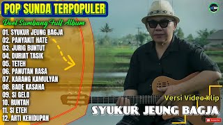 Download lagu Album Doel Sumbang || SYUKUR JEUNG BAGJA - PANYAKIT HATE - Pop Sunda Terpopuler 2025 - Paling Hits