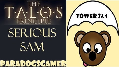 The Talos Principle - Serious Sam - Tower Level 3 and 4