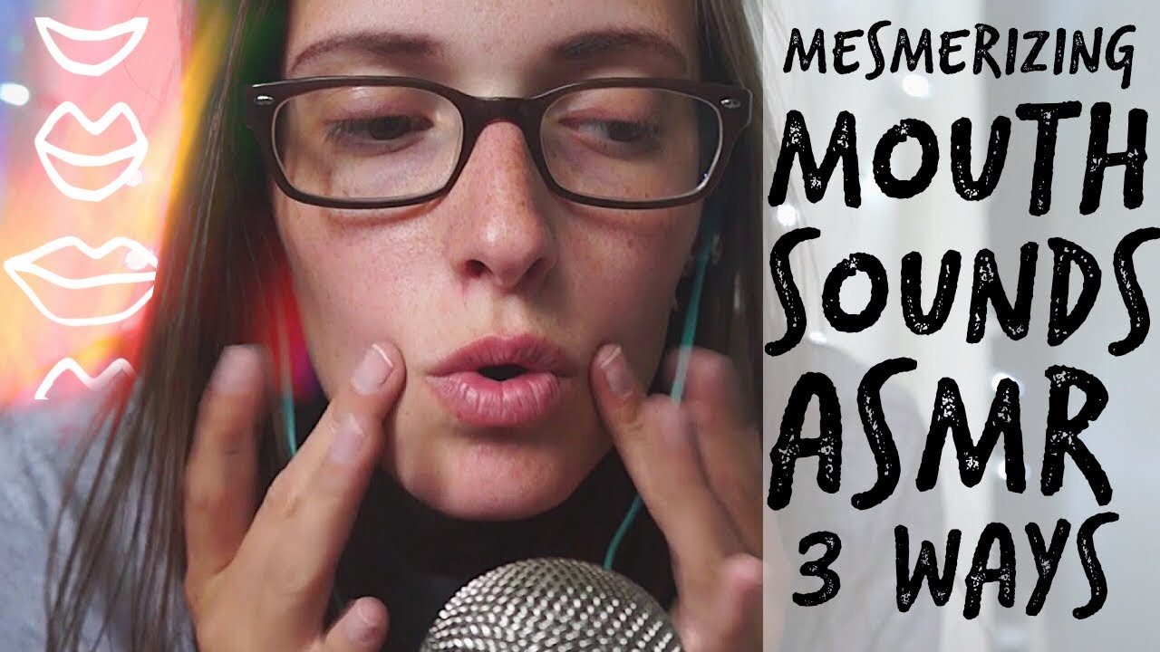 ASMR Mesmerizing Mouth Sounds 3 Ways