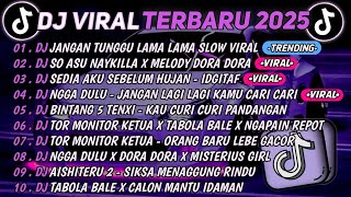 Download Lagu DJ TIKTOK TERBARU 2025🎵DJ JANGAN TUNGGU LAMA LAMA🎵DJ SO ASU NAYKILLA X MELODY DORA DORA | FULL ALBUM MP3