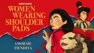 Amor De Tiendita (Full Song) | Women Wearing Shoulder Pads | adult swim screenshot 5