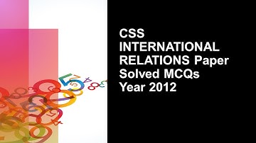 CSS INTERNATIONAL RELATIONS (IR )Paper Solved MCQs Year 2012 || Objective Part