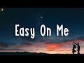 EASY ON ME - ADELE ( Lyrics Video )