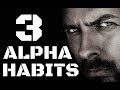 3 Daily Habits To Become An Alpha Male