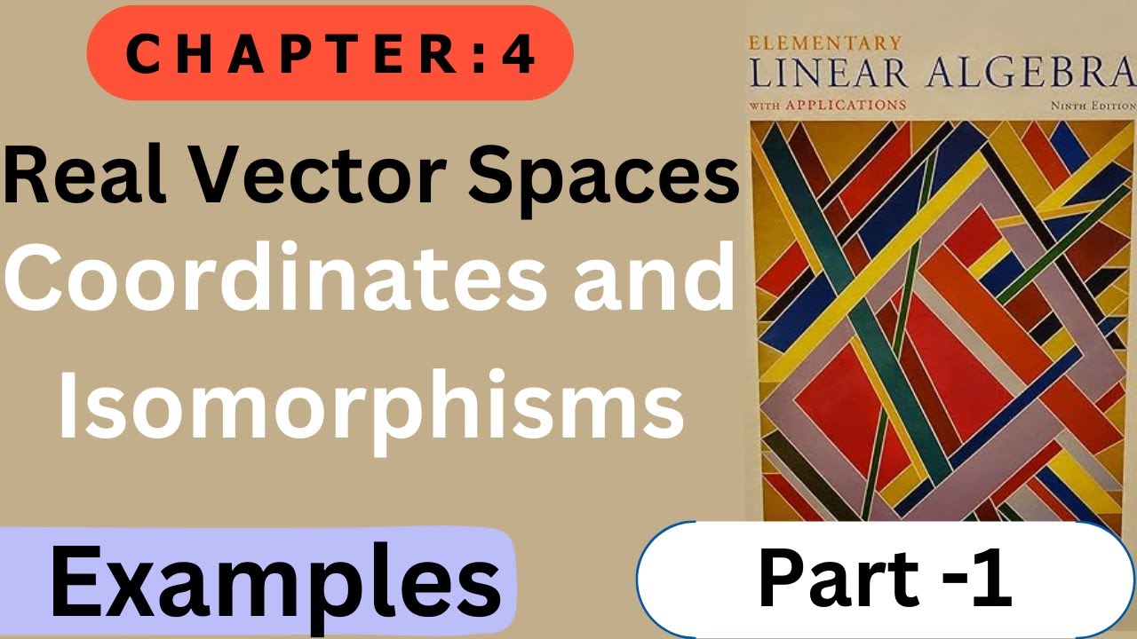 Ch # 4 || Coordinates || Real Vector Spaces || Elementary Linear ...