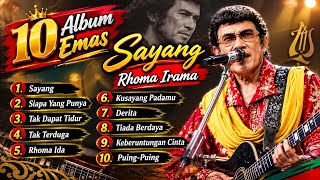 10 ALBUM EMAS RHOMA IRAMA - SAYANG | TANPA IKLAN 2026
