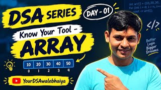 Full DSA series day -01 (Array - Introduction ) Know your tools // YourDSAwalebhaiya Update