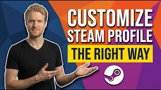 How To Customize Steam Profile The Right Way [Easy Step-By-Step Guide]