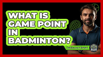What Is Game Point In Badminton?