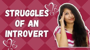 Struggles of an Introvert