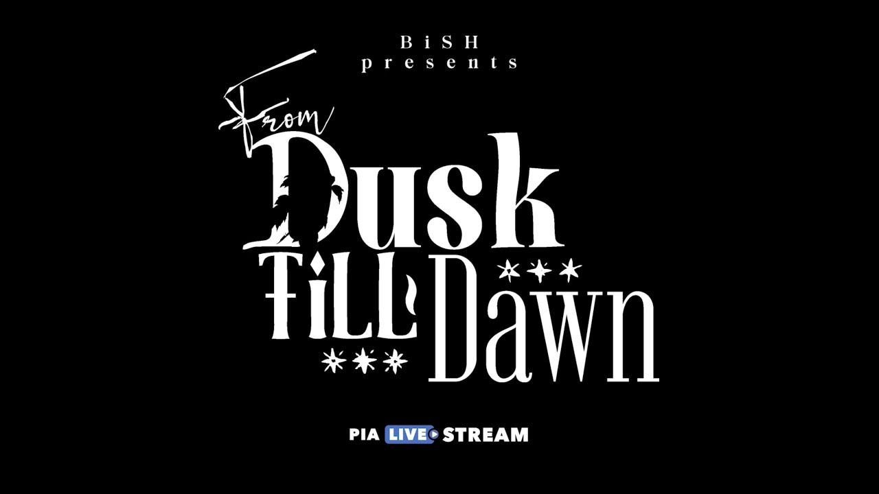 【予告編】BiSH presents FROM DUSK TiLL DAWN
