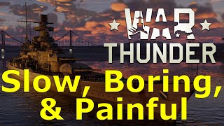 WarThunder Naval- Slow, Boring, & Painful