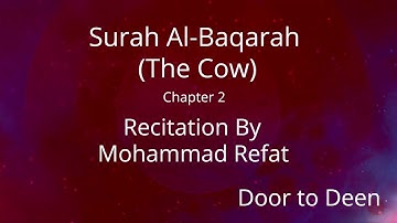 Surah Al-Baqarah (The Cow) Mohammad Refat  Quran Recitation