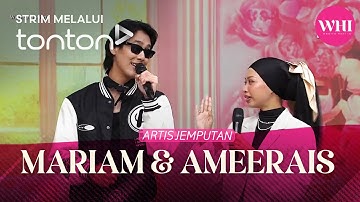 [CLIP] WHI (22 May 2025): Artis Jemputan: Mariam & Ameerais | Tonton