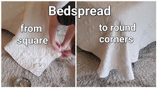 Rounding up bedspread corners. From Square to bell corners