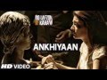 Akhiyan Video Song | Do Lafzon Ki Kahani | Randeep Hooda Kajal Agarwal | Kanika Kapoor