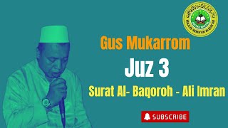 Al Qur'an Juz 3 Surat Al Baqarah & Ali Imran || Gus Mukarrom Sima'an Jantiko Mantap