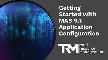 Getting Started with MAS 9.1 Application Configuration
