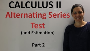 Alternating Series Test (and Estimation) - Part 2