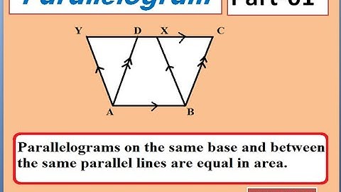 #Theorem: Parallelogram on the same base & between same parallel lines are equal in area ||