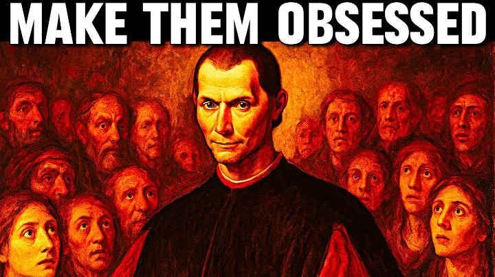 How to Make Anyone Obsessed With You - Machiavelli.