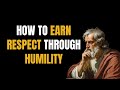 How to Earn Respect Through Humility | Self-Improvement Tips That Work
