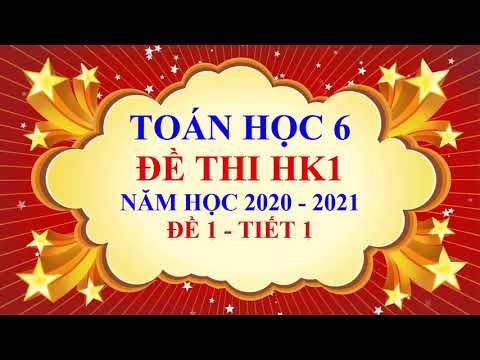 Video Toán học lớp 6 - Đề thi học kì 1 - Năm học 2020 2021 -... - youtube