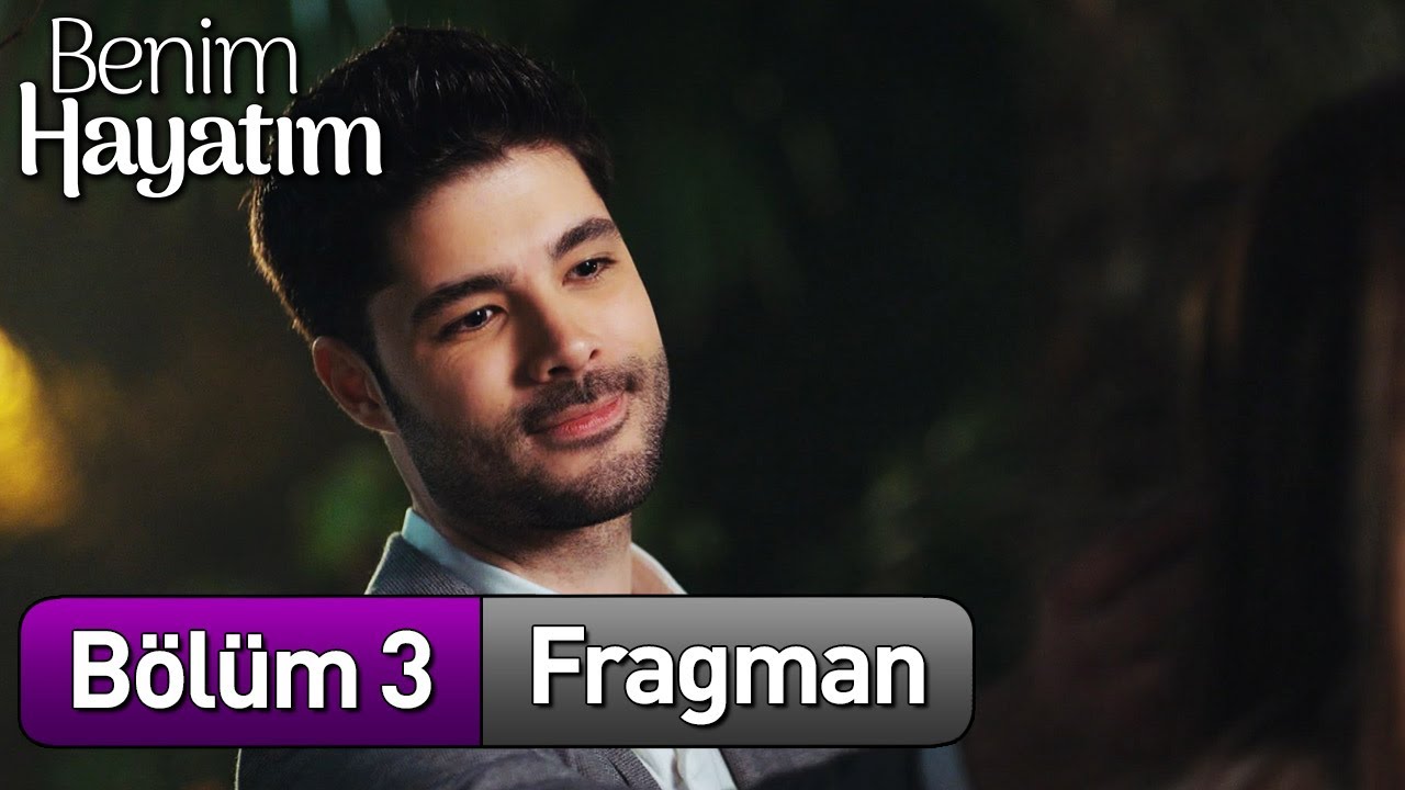 benim hayatim 3 bolum fragman youtube