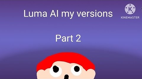 My Luma AI videos versions (Part 2)