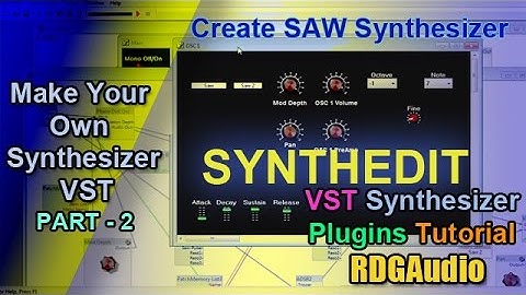 Create A Saw Synthesizer VST in Synthedit from Scratch Tutorial RDGAudio Part 2