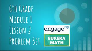 Engage NY // Eureka Math Grade 6 Module 1 Lesson 2 Problem Set