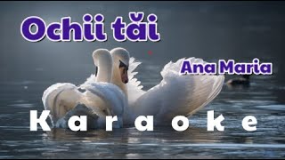 Ochii tăi - Ana Maria - Karaoke