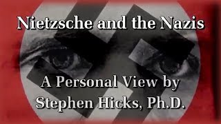 Stephen Hicks - Nietzsche, The Nazis, And National Socialism Documentary