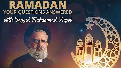 Ramadhān Question & Answer Session - Maulana Syed Muhammad Rizvi