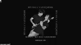 Skapova - Ben Hala Vazgeçmedim (Speed Up) Resimi