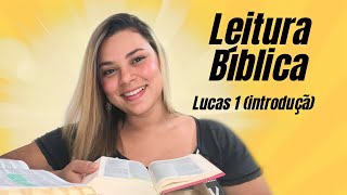 Leitura Bíblica (Lucas 1 + introdução do livro)