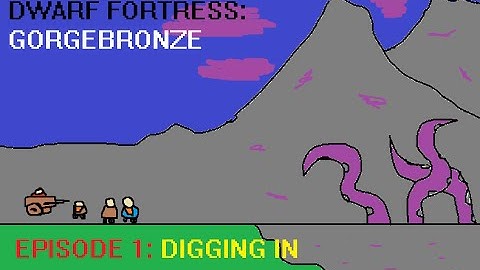 Dwarf Fortress: Gorgebronze - Episode 1 - Digging In