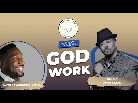 Jimmy Cox | Season 2 | Watch God Work with Lawrence E. Adjah