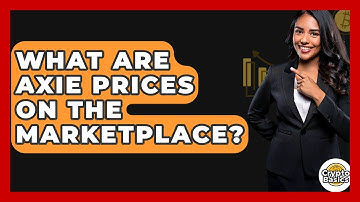 What Are Axie Prices On The Marketplace? - CryptoBasics360.com