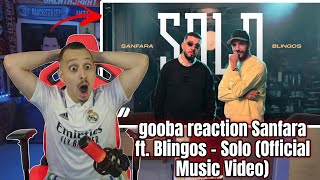 gooba reaction Sanfara ft. Blingos - Solo (Official Music Video)