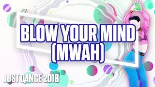 Just Dance 2018: Blow Your Mind (Mwah) by Dua Lipa | Official Track Gameplay [US]