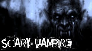 SCARY VAMPIRE